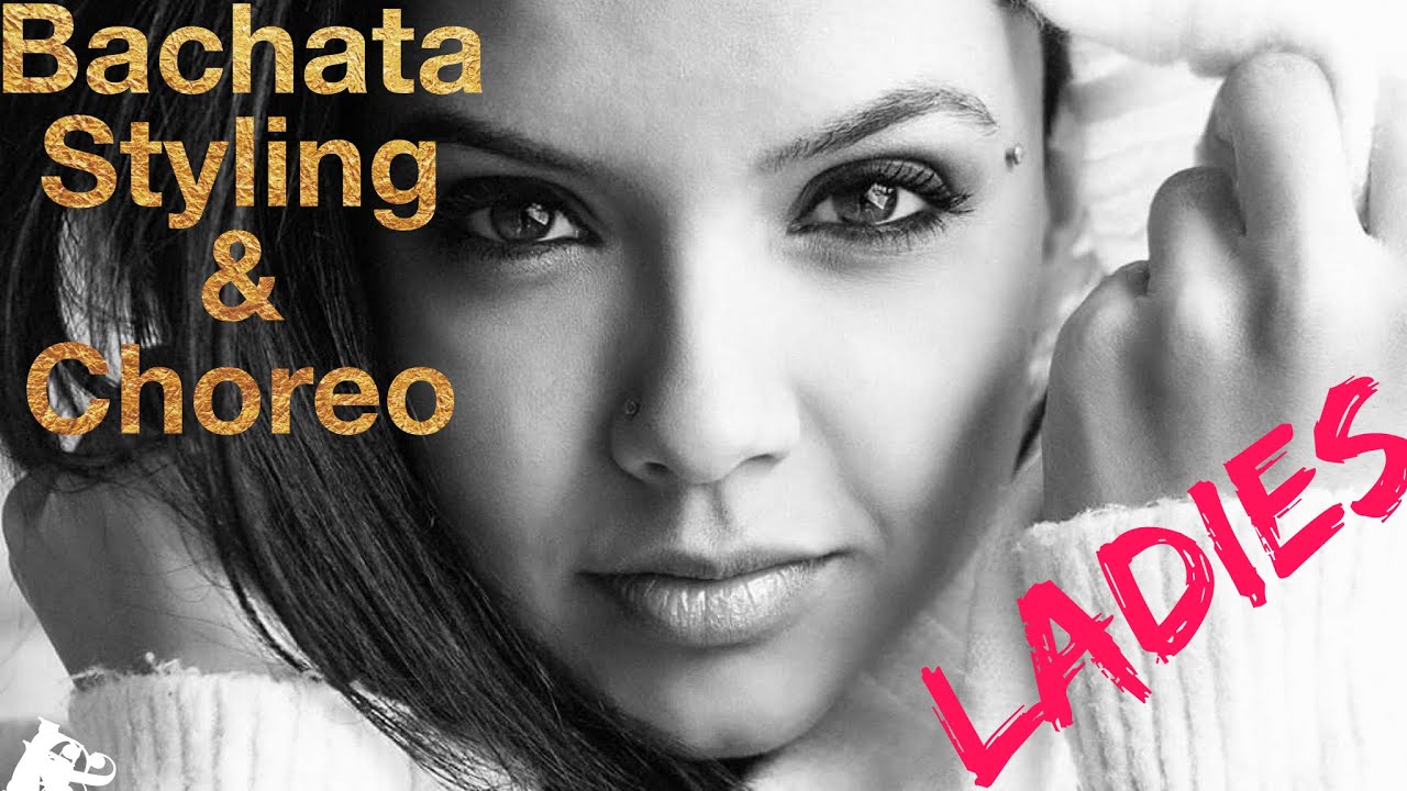 ❤️Ladies Bachata Styling and Choreo