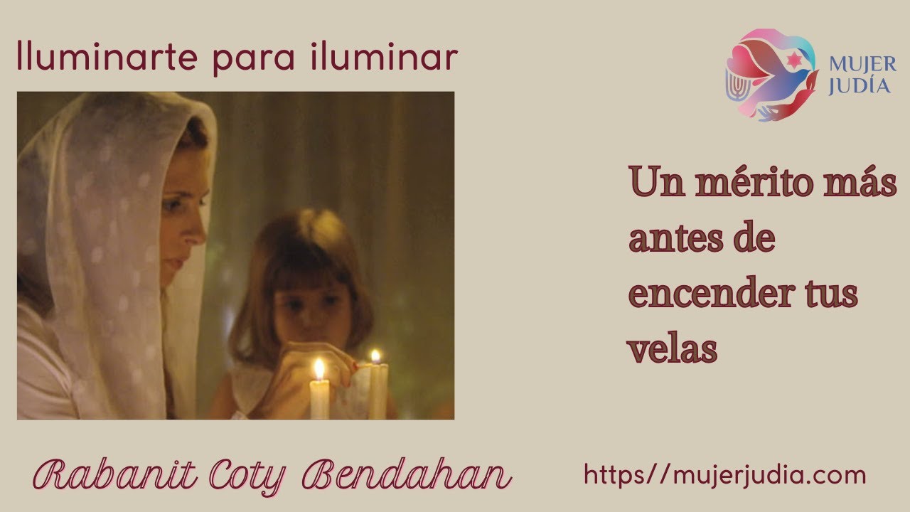 Un m&eacute;rito m&aacute;s antes de encender tus velas@Mujer-judia