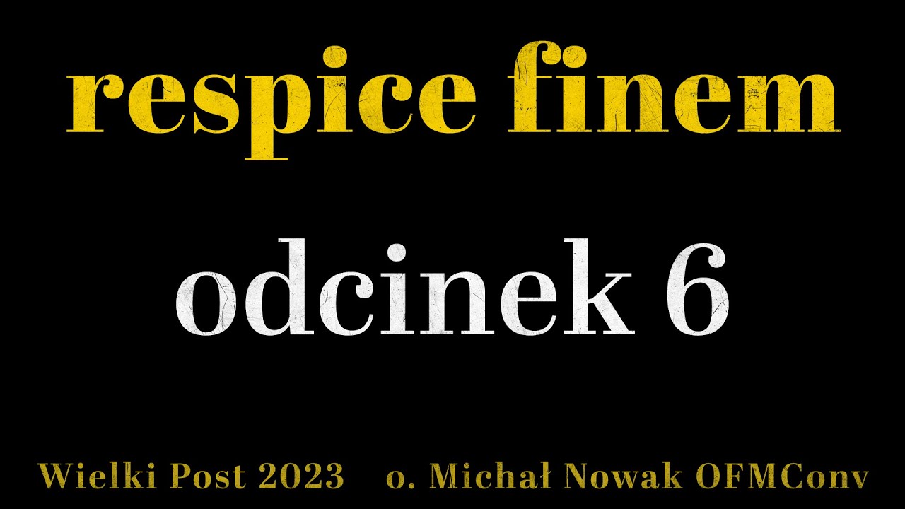Wielki Post 2023: odcinek 6