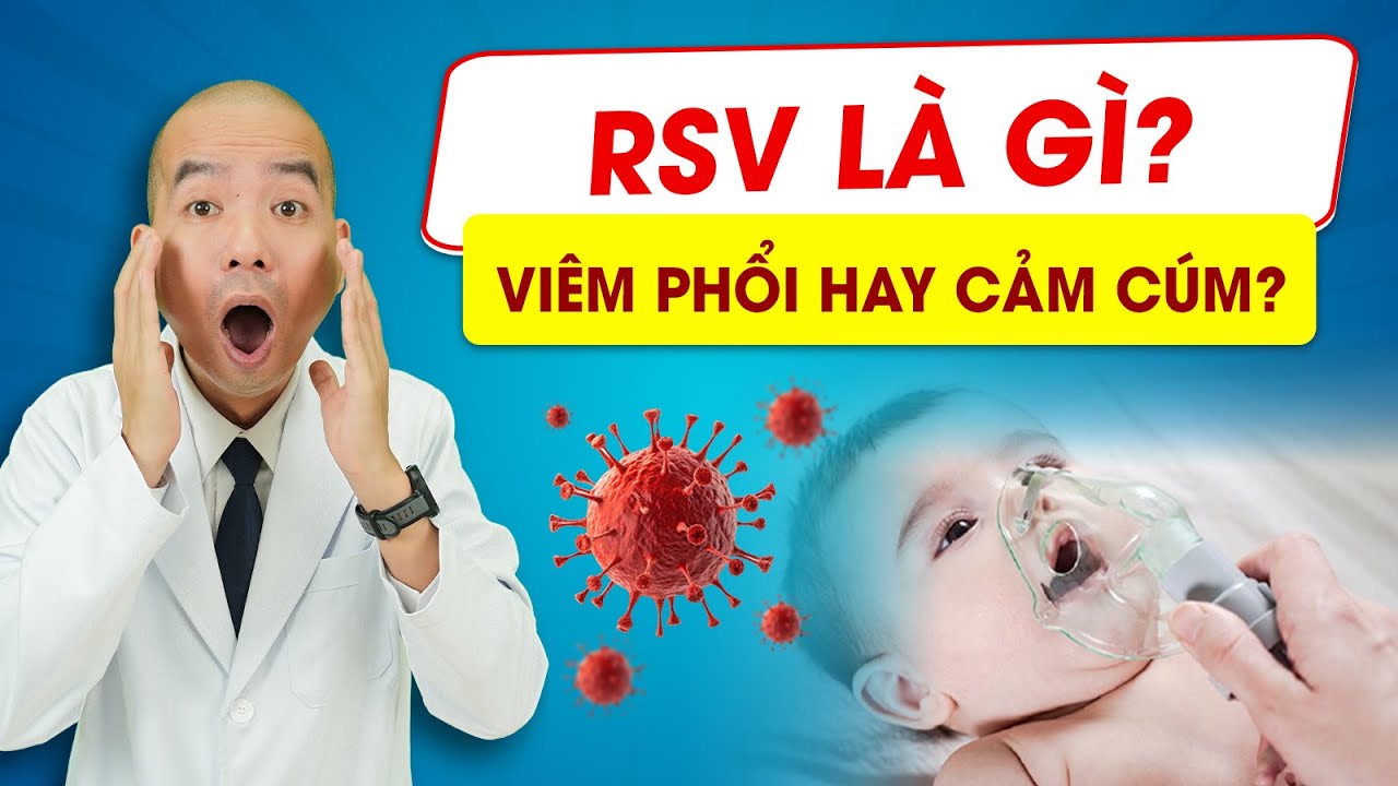 RSV là gì? Viêm phổi hay chỉ là cảm cúm - Bật mí điều bố mẹ đang hiểu sai | Bác sĩ Lê Xuân Dương