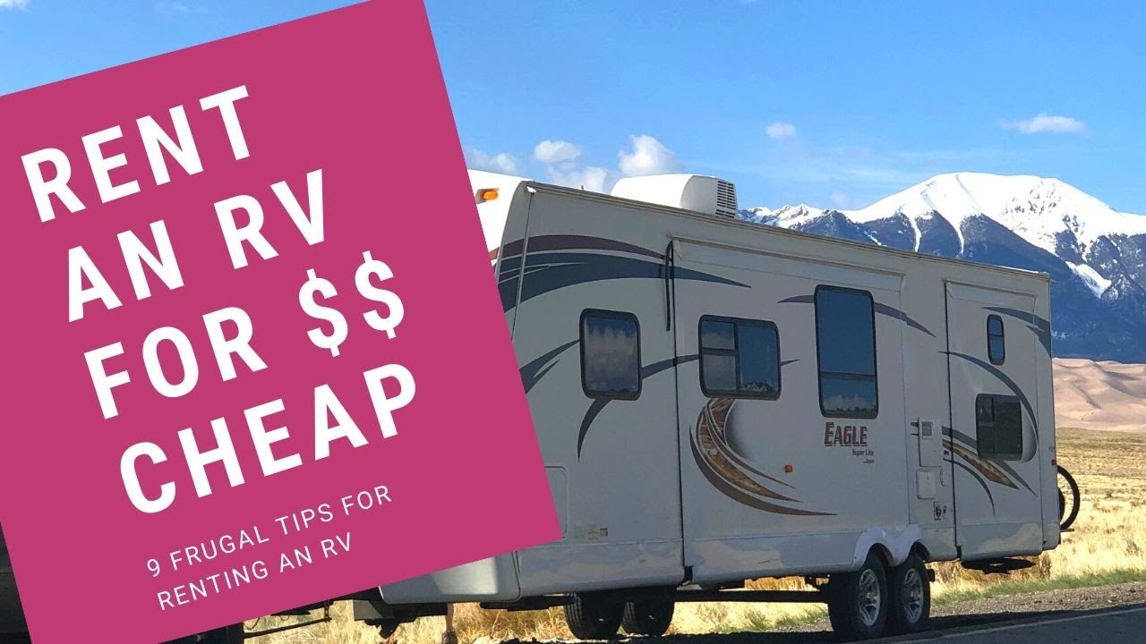 9 Proven Tips to Rent an RV for Cheap