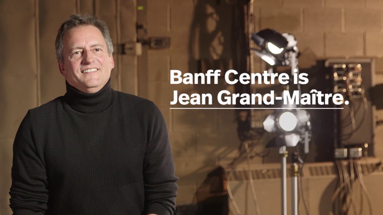 Banff Centre is Jean Grand-Ma&icirc;tre