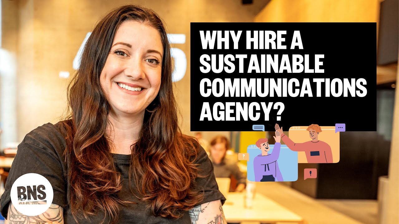 Why Should You Employ A Sustainable Communications Agency?