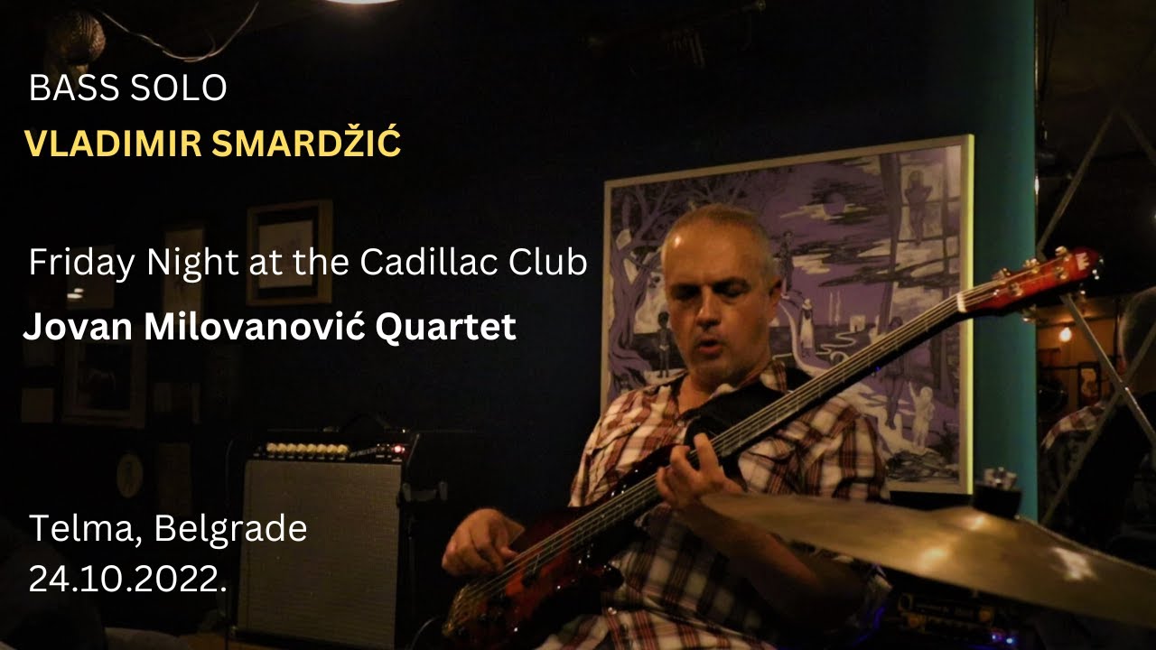 Vladimir Samardzic's Bass Solo - Friday Night at the Cadillac Club, JM Quartet, Telma (BG) 24-10-22