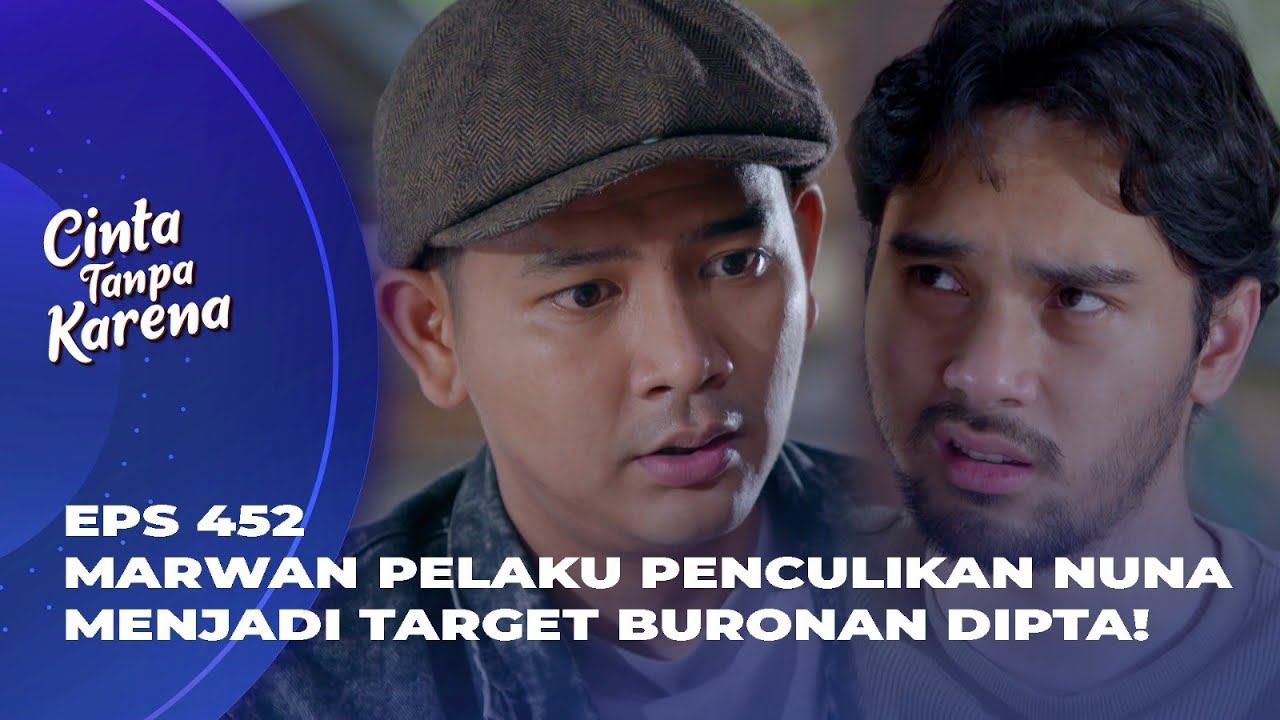 TERBAWA EMOSI! DIPTA H4JAR ANAK BUAH GHANI? - CINTA TANPA KARENA EPA 452