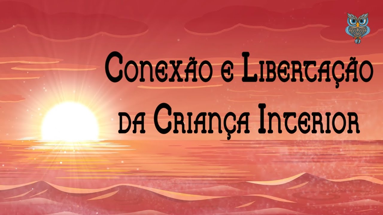 Meditação Guiada - Conexão e Libertação da Criança Interior - Reprogramação Mental