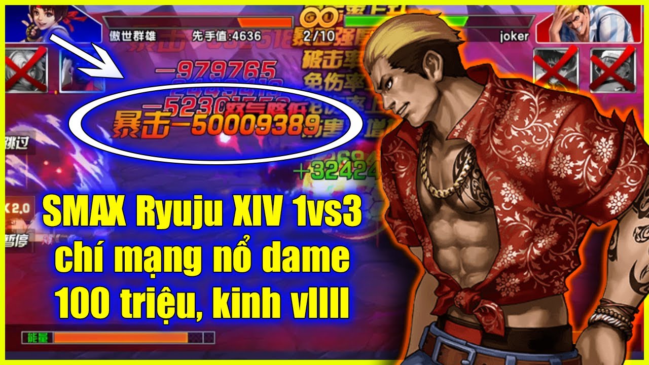 KOF'98UMOL - SMAX Ryuji XIV 1 c&acirc;n 3, ch&iacute; mạng nổ dame hơn 100 triệu, nh&igrave;n sợ vlll a t&ocirc;i ạ...