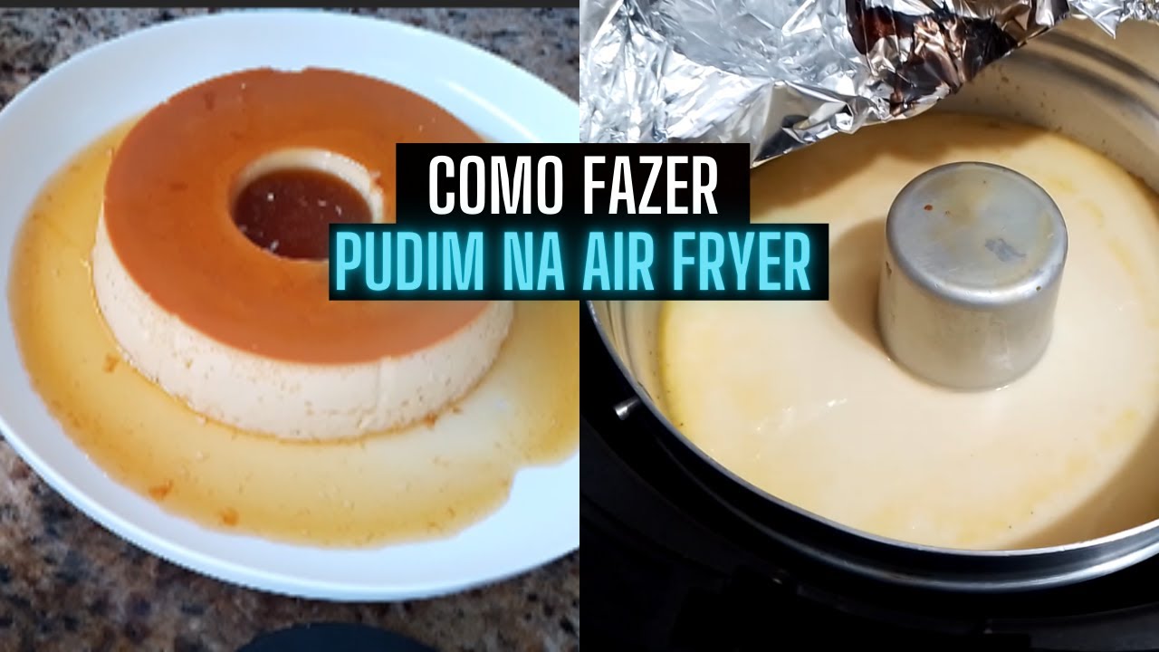 COMO FAZER PUDIM NA AIR FRYER FÁCIL E RÁPIDO!