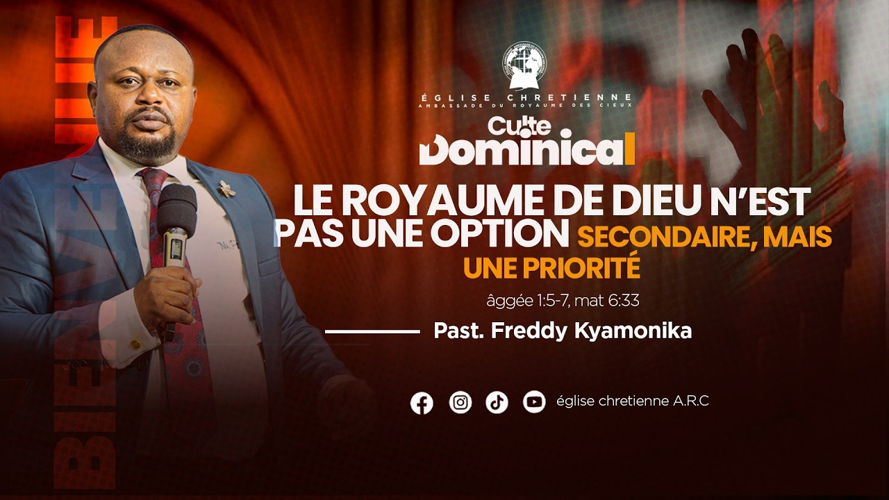 Pasteur Freddy Kyamonika - Royaume de Dieu n'est pas une option secondaire, mais une priorité.