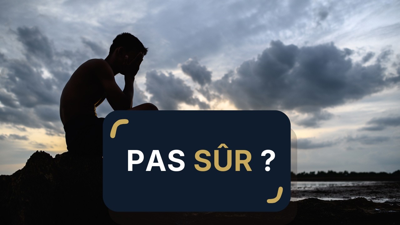 Gérer le doute et les sentiments d'incertitude