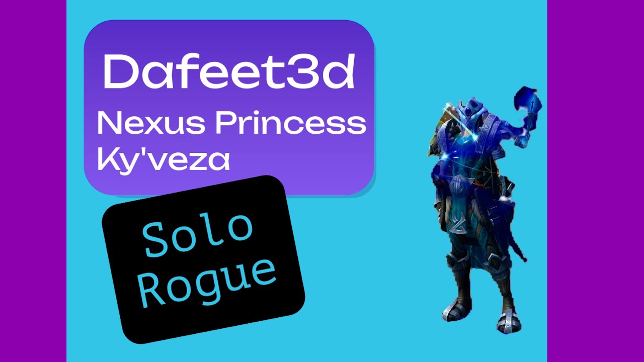 Dafeet3d Vs Nexus Princess Ky'veza Solo Rogue, Alpwn