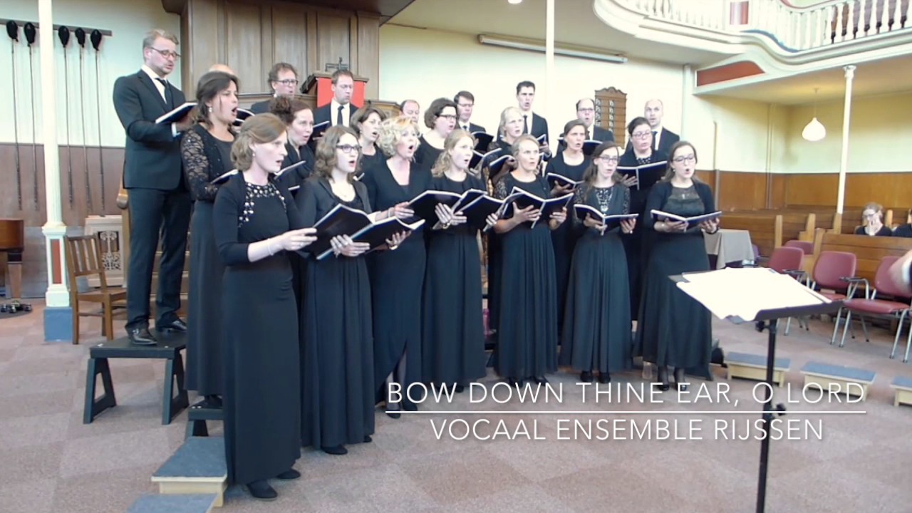 Bow down thine ear, o Lord (Psalm 86) - Vocaal Ensemble Rijssen olv Jan-Geert Heuvelman