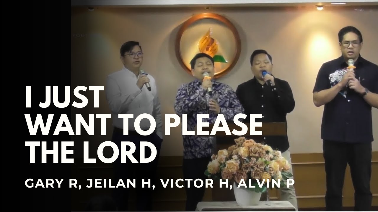 I just want to please The Lord