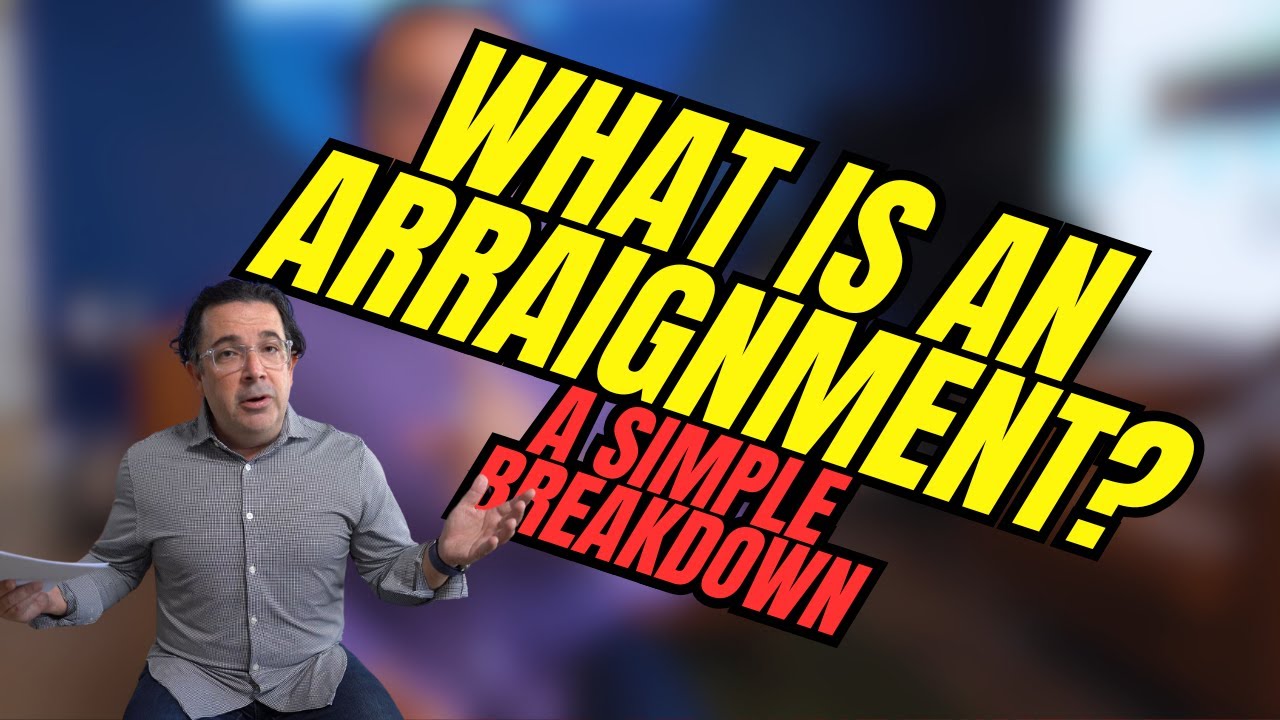 What Is an Arraignment? The Simple Breakdown for First-Time Defendants