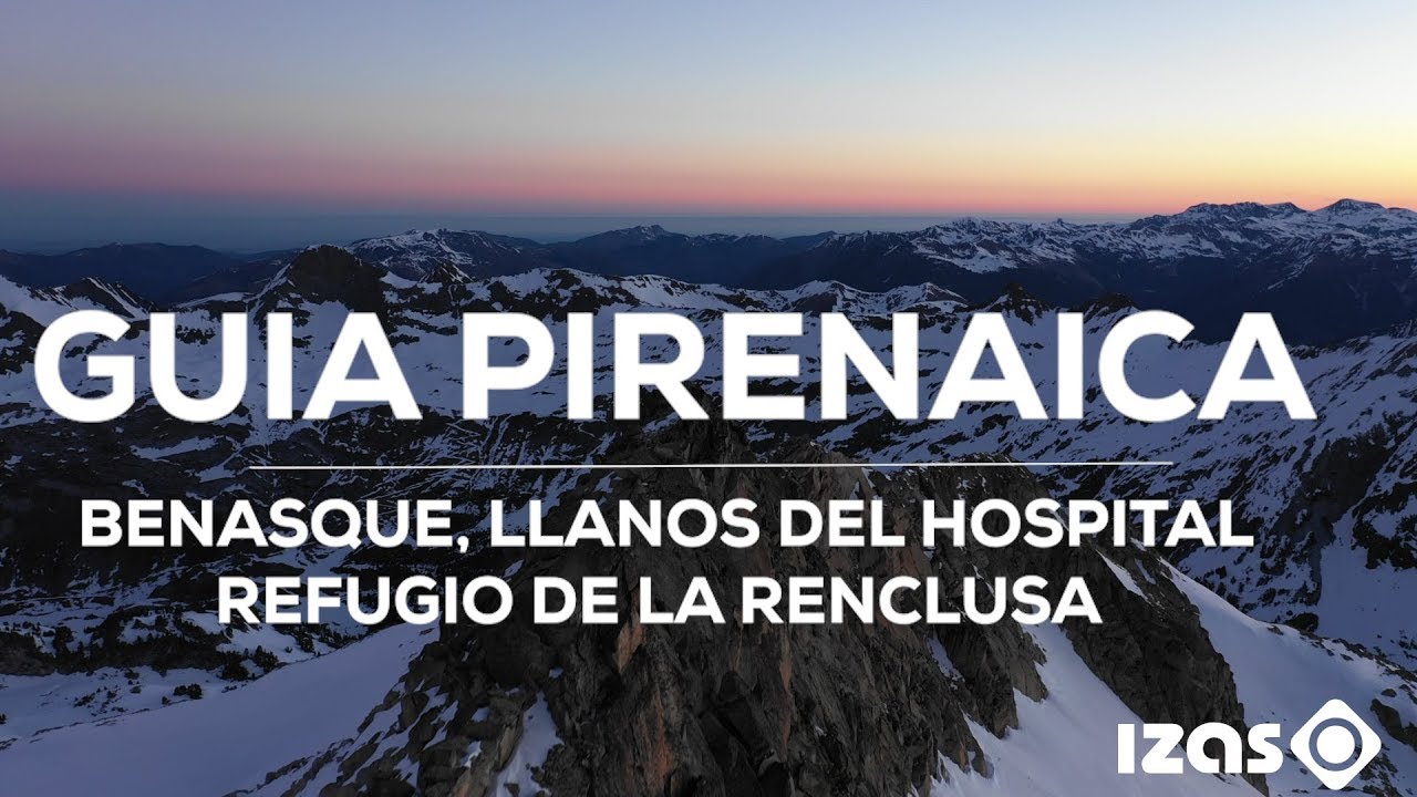 GU&Iacute;A PIREN&Aacute;ICA by IZAS OUTDORR: Benasque, Llanos del Hospital, Refugio de la Renclusa