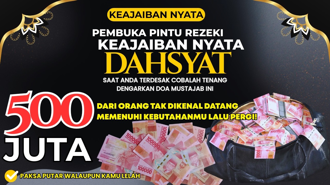 Cukup Dengar Sekali! Rezeki 500 Juta Datang dari Arah Tak Disangka - Doa Mustajab