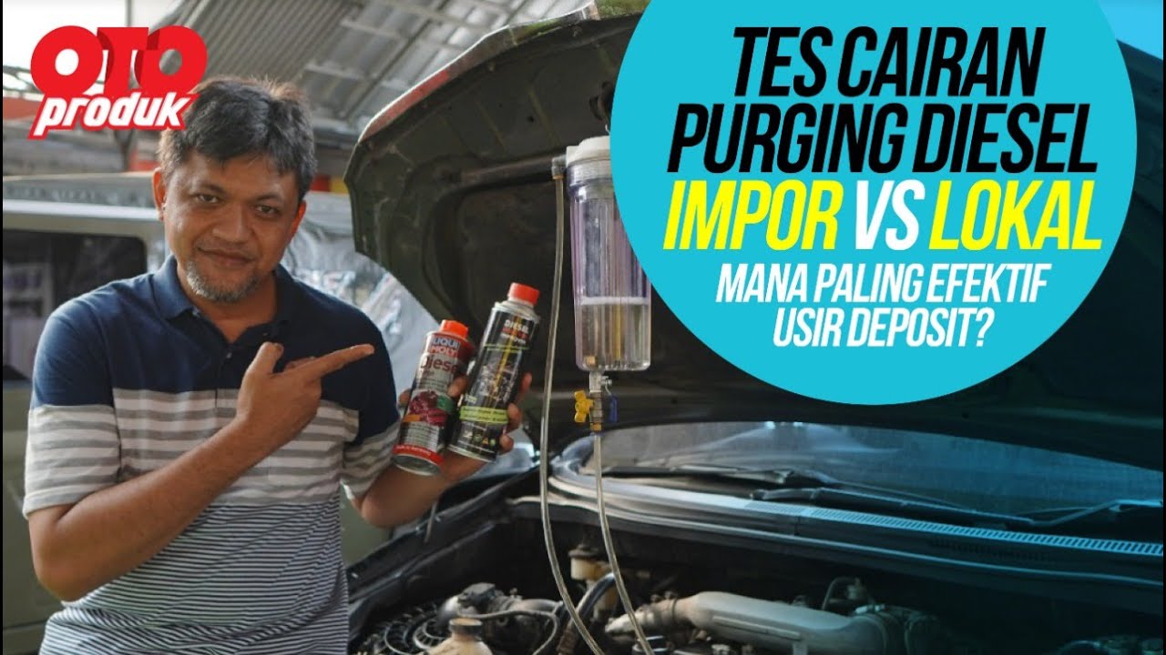Tes Chemical Purging Diesel Buatan Lokal Dan Impor | Oto Produk