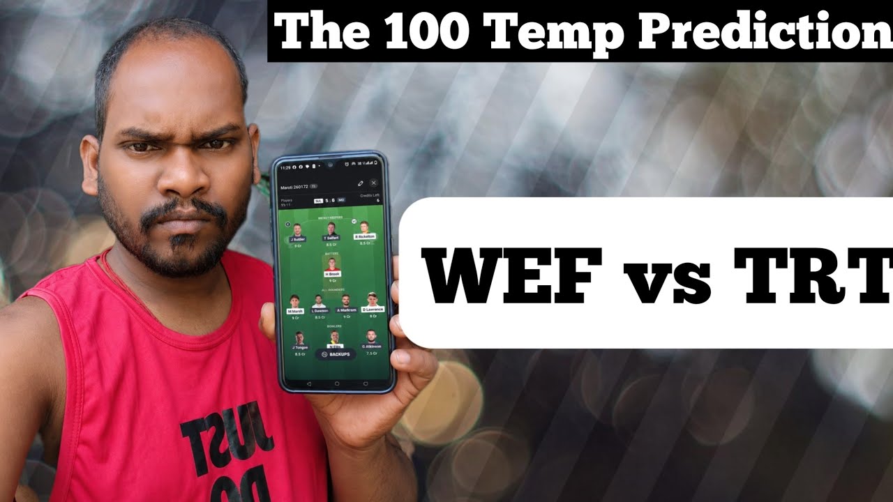 WEF vs TRT Dream11 Prediction/ Wef vs trt dream11 temp/ wef vs trt dream11/ Wef vs trt live