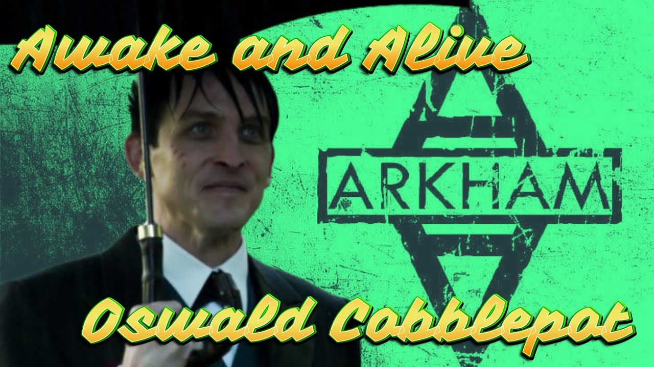 Gotham Oswald Cobblepot -  Awake and Alive