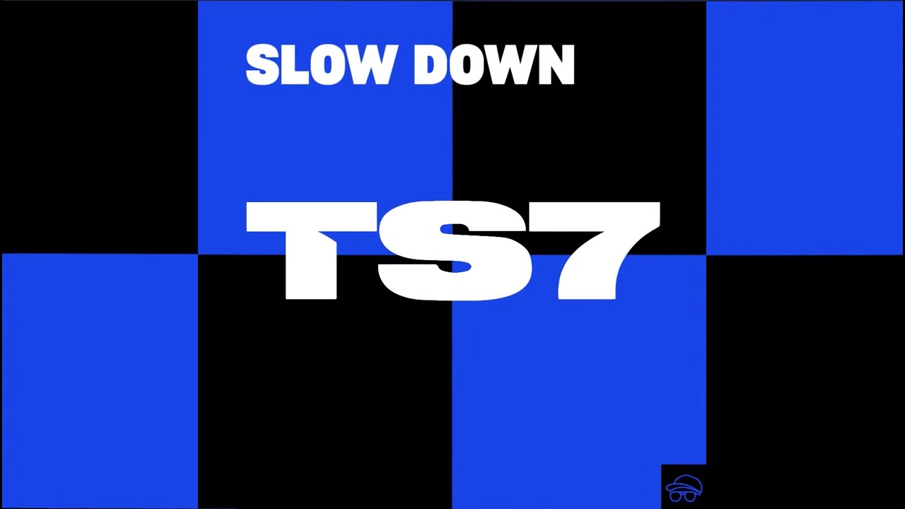 TS7 - Slow Down (Official Audio)