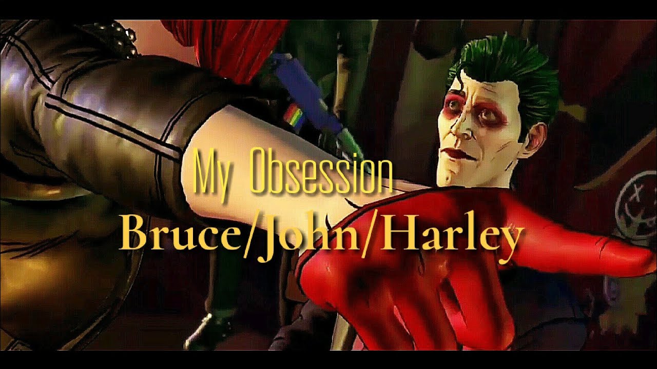 Bruce/John/Harley  ※My Obsession※  batjokes