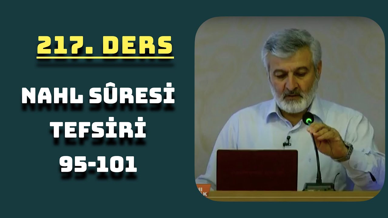 217. Ders | Nahl Sûresi (95-101) Tefsiri | Abdurrahman Ateş (2017)