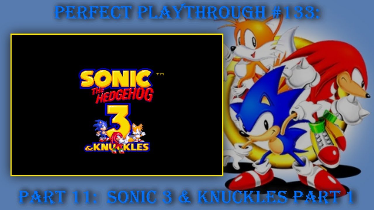 Sonic Jam Part 11:  Sonic 3 & Knuckles Part 1