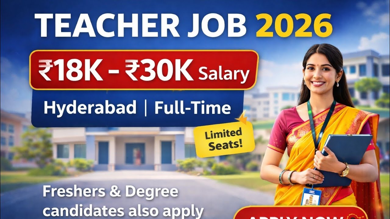 Teacher Jobs in Hyderabad 2026 | ₹18,000&ndash;₹30,000 Salary | Freshers Can Apply