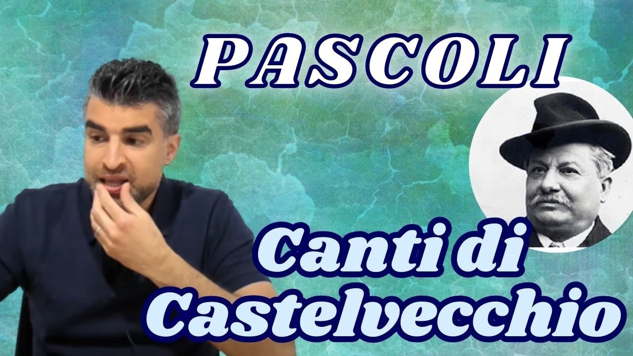 Giovanni Pascoli: Canti di Castelvecchio (Maturità)