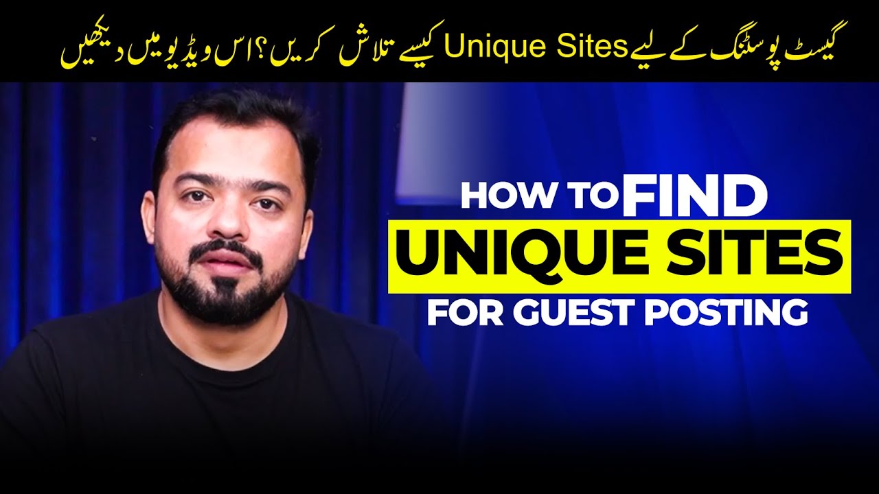 How to Find Unique Sites for Guest Posting | Faran Bilal