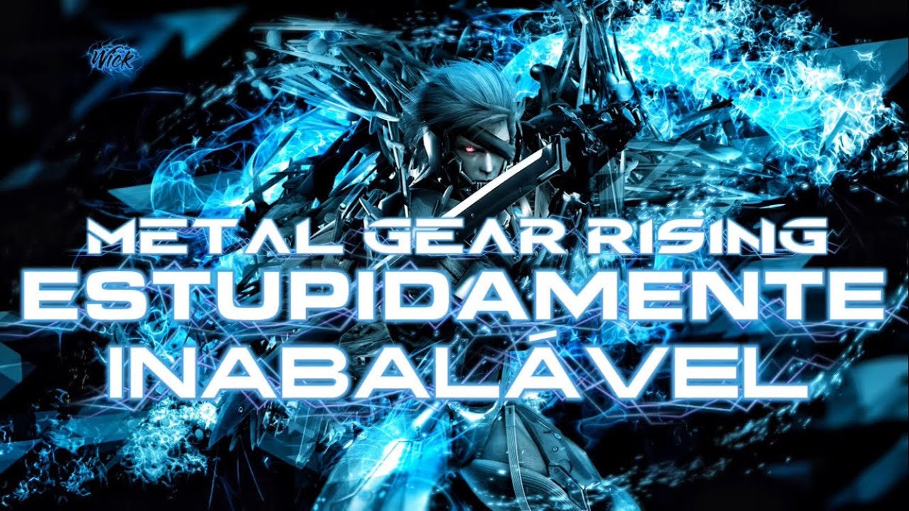 Metal Gear Rising é ESTUPiDAMENTE INABALÁVEL!! 