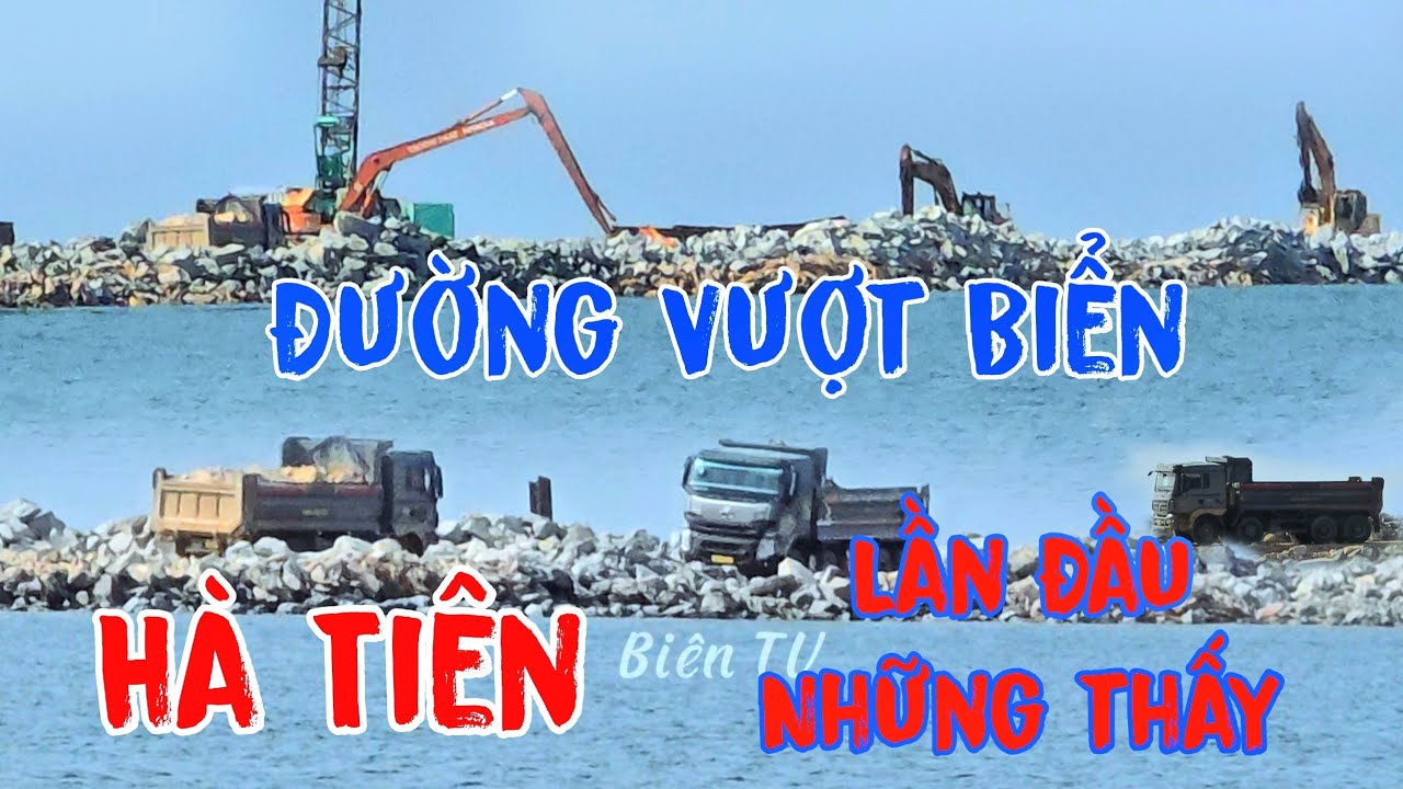 Đường Vượt Biển Ra Cảng Tổng Hợp Hà Tiên Thi Công Quá Nhanh Hàng Ngàn Tấn Đá Đỗ Xuống Biển Ngày