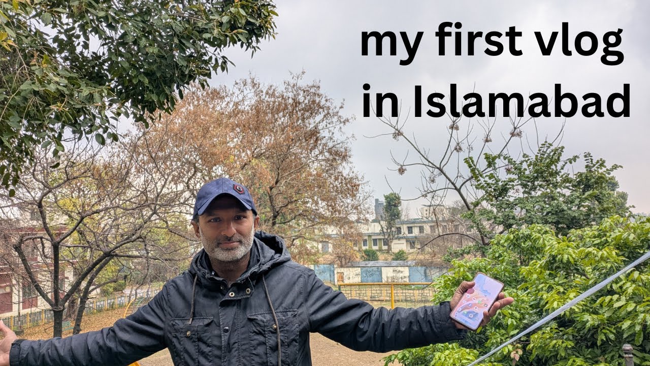 my first vlog in Islamabad