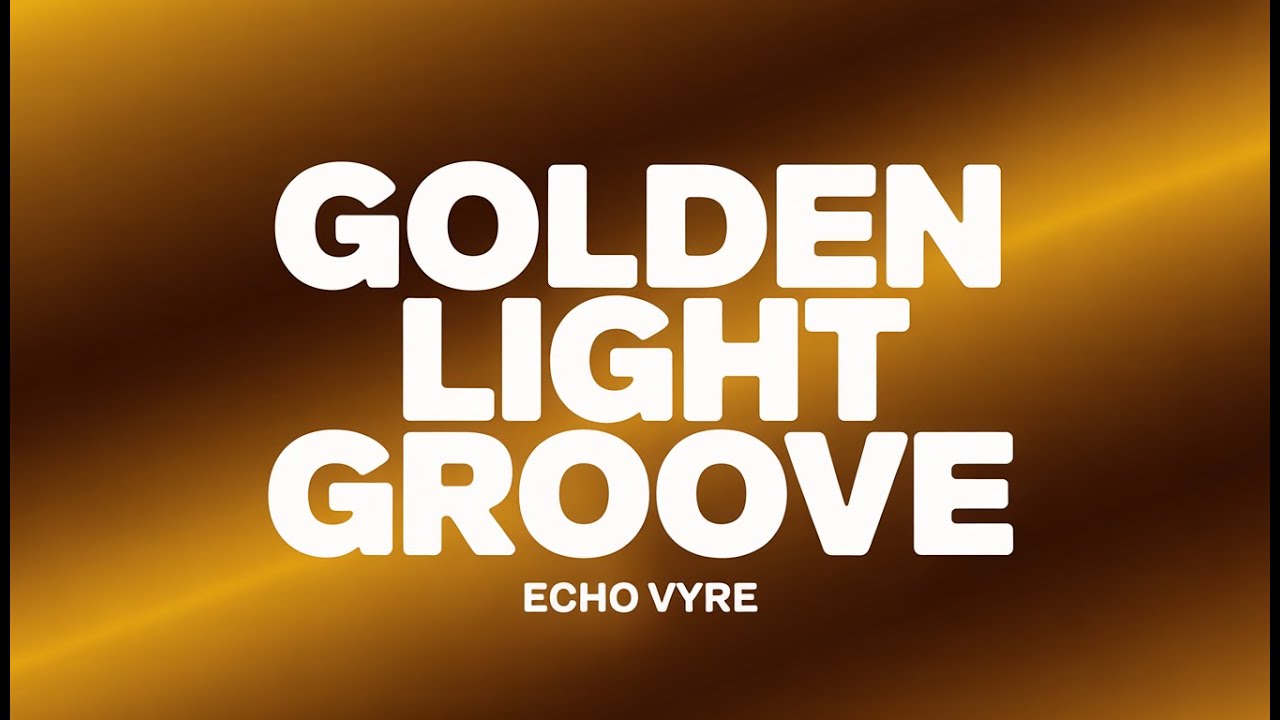 Golden Light Groove - New Afrobeat 2026 | Echo Vyre Official Playlist (Lyrics)