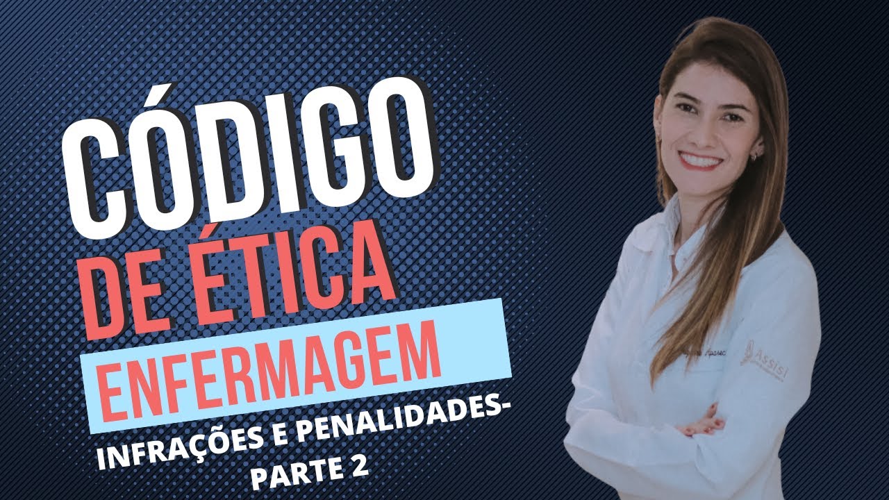 Curso Código de Ética de enfermagem- Infrações e Penalidades- Parte 2