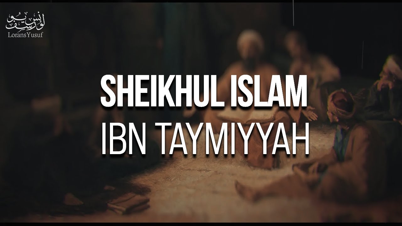 Sheikhul Islam Ibn Taymiyyah RA