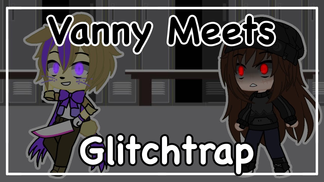 Vanny Meets Glitchtrap || Gacha Club || Vanny x Glichtrap