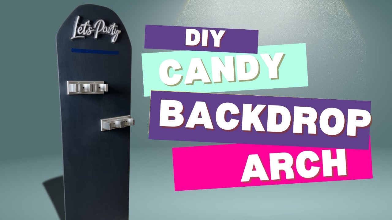 DIY Plywood Candy Dispenser Arch: My First Time Creating A Reusable Backdrop