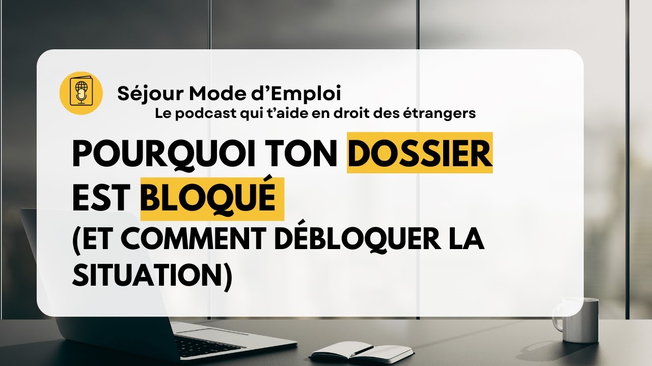POURQUOI TON DOSSIER EST BLOQUE (Séjour Mode d'Emploi - Episode 6)