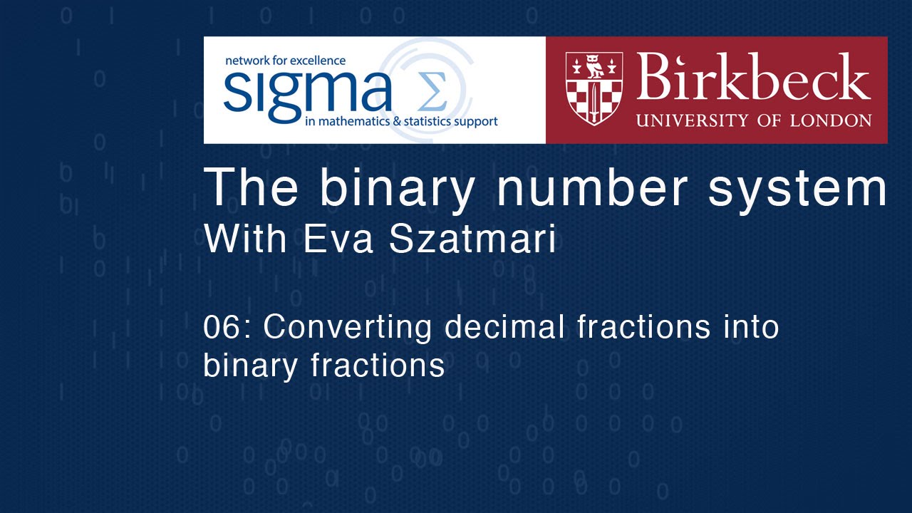 Binary 06: Converting decimal fractions into binary fractions