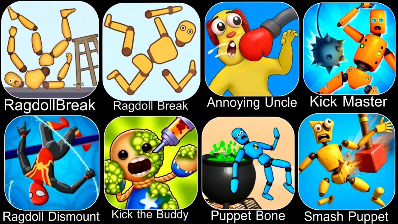 Ragdoll Break,Kick the Buddy,Annoying Uncle Punch,Kick Loser,Smash Puppet,Ragdoll Fall,Ragdoll Games