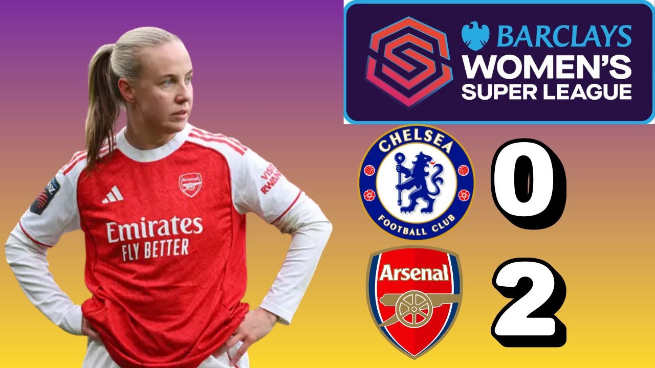 WSL: Arsenal Women defeated Chelsea Women 2-0
