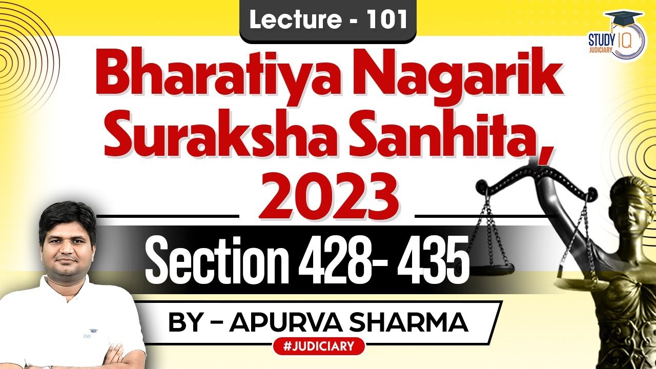Bhartiya Nagarik Suraksha Sanhita 2023 | Section 428-435 By Apurva Sharma Lecture 101