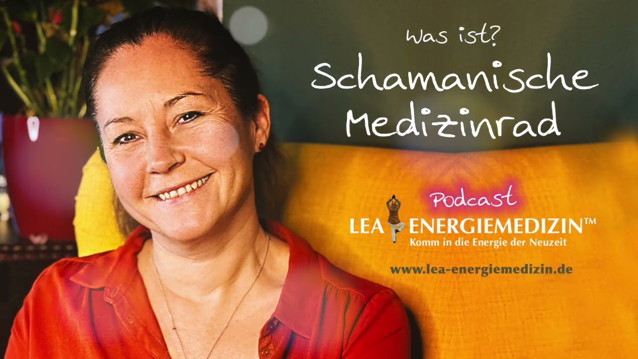 Lea Podcast: Was ist das Schamanische Medizinrad?