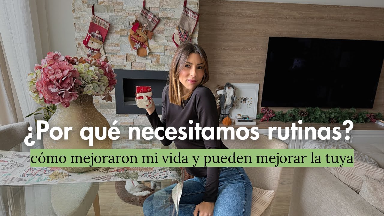 ¿Por Qué Necesitamos Rutinas? 💖 Cómo Me Cambiaron la Vida y Cómo Pueden Cambiar la Tuya 😉