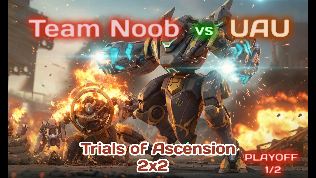 TOA | Mech Arena [Team Noob]  Vs. [UAU]. GAME FORMAT :  2V2 No Mods. PLAYOFF 1/2