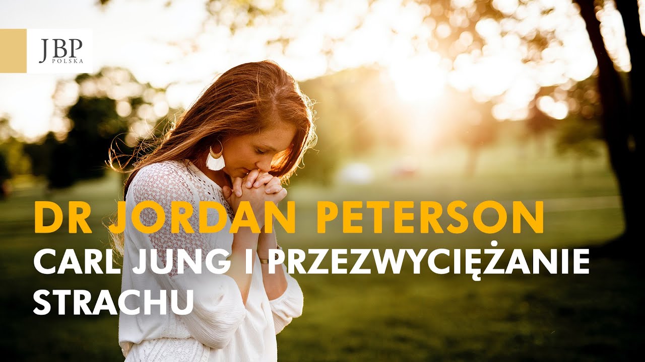 Jordan Peterson - Carl Jung i przezwyciężanie strachu [Napisy-PL]