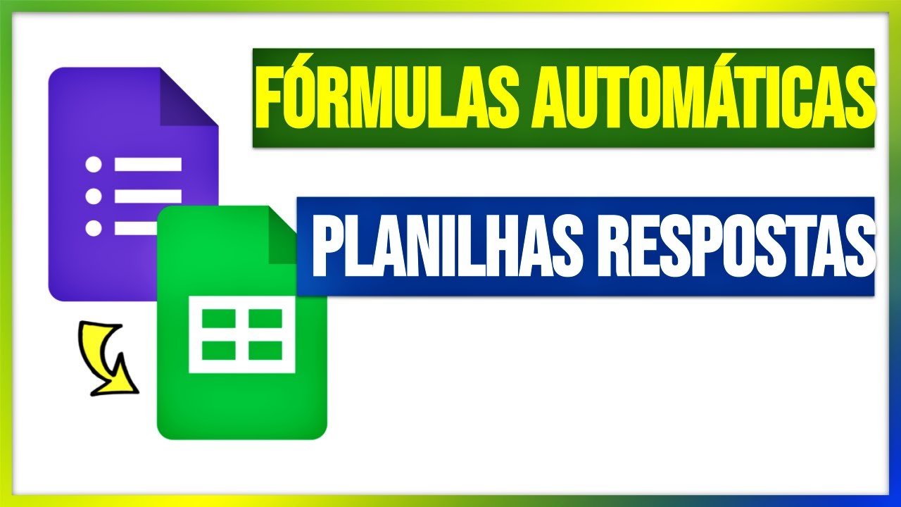 Como Criar FÓRMULAS AUTOMÁTICAS na PLANILHA de Respostas do GOOGLE FORMS