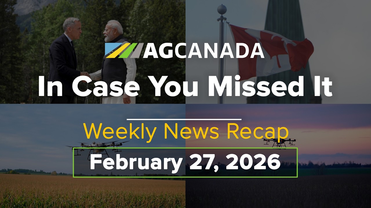AgCanadaTV: Your Agriculture News Recap for February 27 2026 #icymi