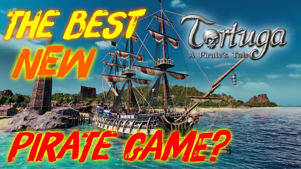 Tortuga: A Pirate's Tale - THE NEW BEST PIRATE GAME?